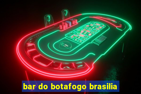 bar do botafogo brasilia